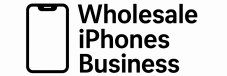 Wholesale iPhones Business